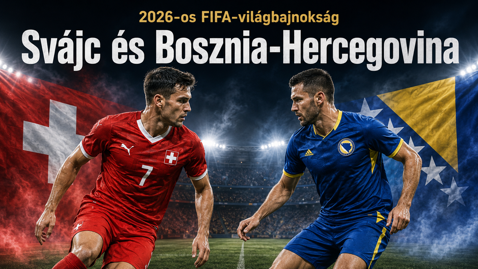 Svájc vs Bosznia-Hercegovina: 2026 VB