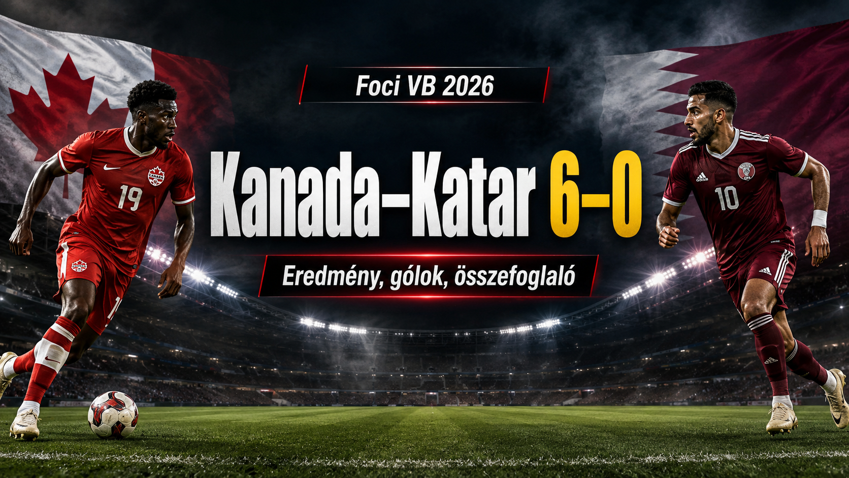 Kanada–Katar 6–0 foci összefoglaló